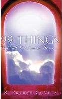 99 Things You Will Not Find In Heaven...