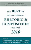 Best of the Independent Rhetoric and Composition Journals 2010