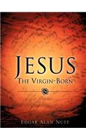 Jesus The Virgin-Born