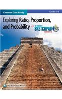 Exploring Ratio, Proportion, and Probability, Grades 6-8, with the Geometer's Sketchpad