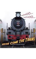 Whooo, Whooo... Here Come the Trains