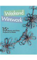 Weekend Wirework: 15+ Quick and Easy Projects to Make