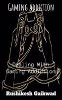 Gaming Addiction : Dealing With Gaming Addiction