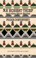 An Honest Thief: (4 Best Fyodor Dostoyevsky Books)