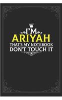 I'm Ariyah that's my notebook don't touch it: Lined notebook / Journal Gift, 121 pages Soft Cover, Matte finish / best gift for Ariyah