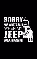 Sorry for what i said when my jeep was broken