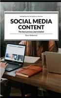 Social Media Content: The best process and mindset for dealing with Social Content