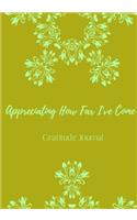 Gratitude Journal. Appreciating How Far I've Come.