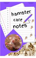 Hamster Care Notes: Customized Kid-Friendly & Easy to Use, Daily Hamster Log Book to Look After All Your Small Pet's Needs. Great For Recording Feeding, Water, Cleaning