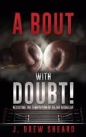 Bout with Doubt!
