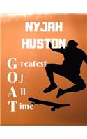 NYJAH HUSTON greatest of all time greatest of all time