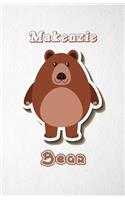 Makenzie Bear A5 Lined Notebook 110 Pages: Funny Blank Journal For Wide Animal Nature Lover Zoo Relative Family Baby First Last Name. Unique Student Teacher Scrapbook/ Composition Great For H