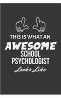 This Is What An Awesome School Psychologist Looks Like Notebook