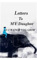 Letters to My Daughter as I Watch You Grow: Lined Notebook / Journal Gift, 100 Pages, 6x9, Soft Cover, Matte Finish Inspirational Quotes Journal, Notebook, Diary, Composition Book