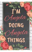 I'm Angela Doing Angela Things personalized name notebook for girls and women