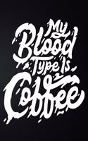 My Blood Type Is Coffee