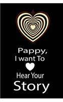 pappy, I want to hear your story: A guided journal to tell me your memories, keepsake questions.This is a great gift to Dad, grandpa, granddad, father and uncle from family members, 