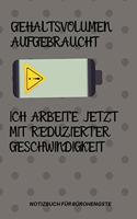 Gehaltsvolumen Aufgebraucht Ich Arbeite Jetzt Mit Reduziertert Geschwindigkeit: A5 Notizbuch LINIERT Arbeitsplatz - Geschenk - Job - Artikel - Abschiedsgeschenk - Büro - Taschenbuch - Bürowitze - Edition - Chef - Dekoration