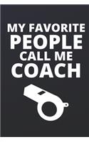 My Favorite People Call Me Coach