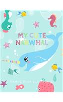 My Cute Narwhal Sketch Book and Journal