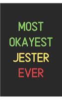 Most Okayest Jester Ever: Lined Journal, 120 Pages, 6 x 9, Funny Jester Notebook Gift Idea, Black Matte Finish (Most Okayest Jester Ever Journal)