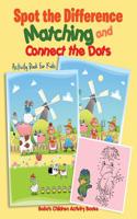 Spot the Difference, Matching and Connect the Dots Activity Book for Kids