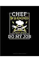 Chef Warning To Avoid Injury Don't Tell Me How To Do My Job