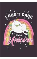 I don't care I'm a Unicorn