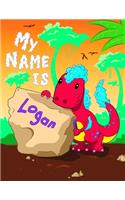 My Name is Logan: 2 Workbooks in 1! Personalized Primary Name and Letter Tracing Book for Kids Learning How to Write Their First Name and the Alphabet with Cute Dinos