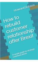 How to rebuild customer relationship after Brexit