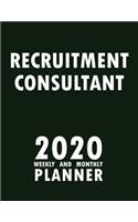 Recruitment Consultant 2020 Weekly and Monthly Planner: 2020 Planner Monthly Weekly inspirational quotes To do list to Jot Down Work Personal Office Stuffs Keep Tracking Things Motivations Notebook