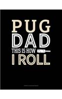 Pug Dad This Is How I Roll: Genkouyoushi Notebook(1395 Genkouyoushi Notebook)