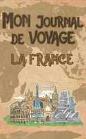 Mon Journal de Voyage la France: 6x9 Carnet de voyage I Journal de voyage avec instructions, Checklists et Bucketlists, cadeau parfait pour votre séjour en France et pour chaque voy