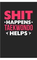 Shit Happens Taekwondo Helps: Personal Planner 24 month 100 page 6 x 9 Dated Calendar Notebook For 2020-2021 Academic Year