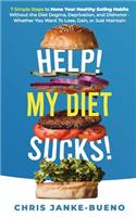Help! My Diet Sucks!