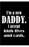 I'm A New Dad I Accept High-Fives And Cash: Hangman Puzzles - Mini Game - Clever Kids - 110 Lined Pages - 6 X 9 In - 15.24 X 22.86 Cm - Single Player - Funny Great Gift