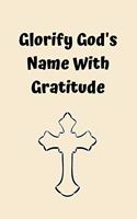 Glorify God's Name With Gratitude