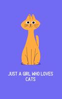 Just a girl who loves cats: Blank Lined Cat Lover Notebook Journal & Planner - Funny Humor Animal Notebook Gift