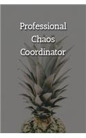 Professional Chaos Coordinator Notebook: Lined Journal, 120 Pages, 6 x 9, Gift For Office Secret Santa, Co-Worker, Boss, Manager Journal, Pineapple Matte Finish