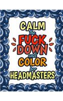 Calm The Fuck Down & Color For Headmasters