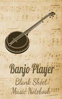 Banjo Player Blank Sheet Music Notebook: Musician Composer Gift. Pretty Music Manuscript Paper For Writing And Note Taking / Composition Books Gifts For Musicians.(120 Blank Sheet Music Pag