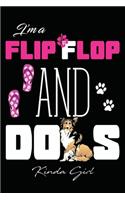 I'm Flip Flop And Dog Kinda Girl