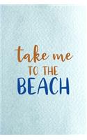Take Me To The Beach