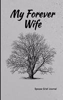 Spouse Grief Journal, My Forever Wife