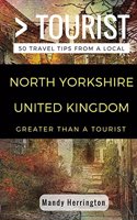 Greater Than a Tourist- North Yorkshire United Kingdom