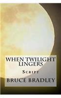 When Twilight Lingers
