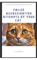 Failed Assassination Attempts by Your Cat: Do You Have a Love/Fear Relationship with Your Cat? - A Journal