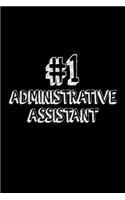 #1 Administrative Assistant: Best Secretary Ever Appreciation Gift Notebook