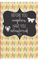Before You Complain, Have You Volunteered Yet?