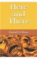 Here and There